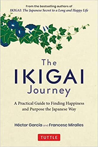 تحميل The Ikigai Journey: A Practical Guide to Finding Happiness and Purpose the Japanese Way