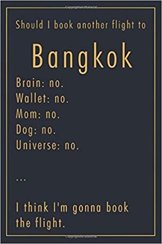 Pauline Hereward Should I Book Another Flight To Bangkok: A classy funny Bangkok Travel Journal with Lined And Blank Pages تكوين تحميل مجانا Pauline Hereward تكوين