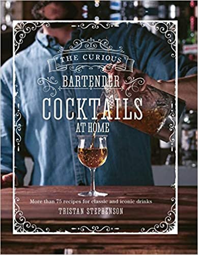 ダウンロード  The Curious Bartender: Cocktails At Home: More than 75 recipes for classic and iconic drinks 本