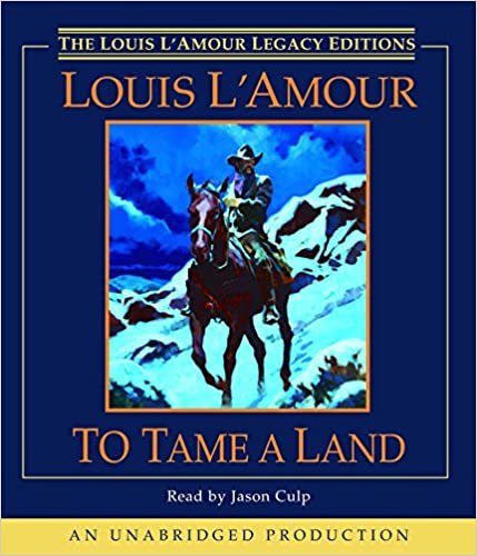 ダウンロード  To Tame a Land (The Louis L'amour Legacy Editions) 本