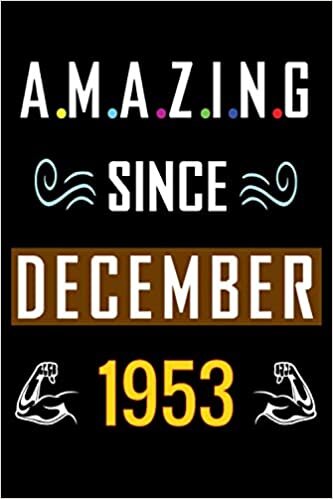 indir Amazing Since December 1953: Happy 67th Birthday, 67 Years Old Gift Ideas for Women, Men, Son, Daughter, mom, dad, Amazing, funny gift idea... birthday notebook, Funny Card Alternative