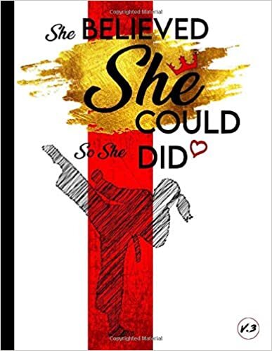 She Believed She Could, So She Did Sketch Book V.3: karate taekwondo motivational Large Notebook for Drawing, Writing, Doodling, Sketching or ... & lined journal) for girls, women, teenage indir