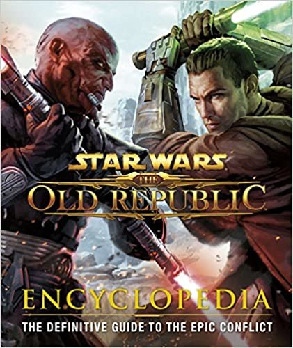 ダウンロード  Star Wars: The Old Republic: Encyclopedia: The Definitive Guide to the Epic Conflict 本