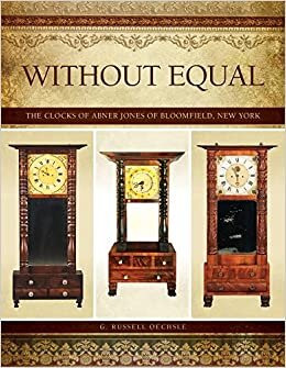 تحميل Without Equal: The Clocks of Abner Jones of Bloomfield, New York