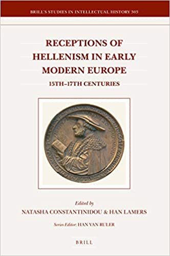 Receptions of Hellenism in Early Modern Europe: 15th-17th Centuries