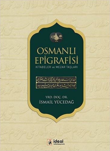 Osmanlı Epigrafisi-Kitabeler ve Mezar Taşları