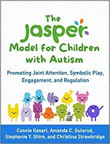 The JASPER Model for Children with Autism: Promoting Joint Attention, Symbolic Play, Engagement, and Regulation