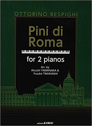 ダウンロード  O.レスピーギ作曲 ローマの松 2台ピアノ版 (0734) 本