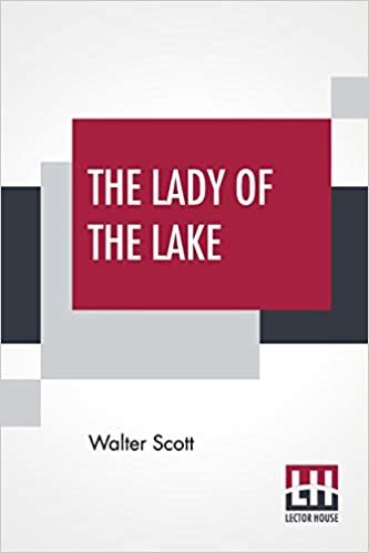 The Lady Of The Lake: Edited With Notes By William J. Rolfe