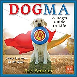 Dogma A Dog's Guide to Life 2022 16-Month Calendar