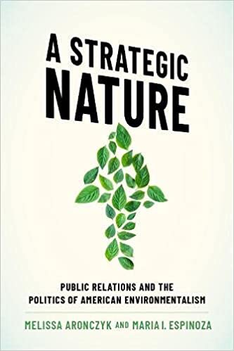 تحميل A Strategic Nature: Public Relations and the Politics of American Environmentalism