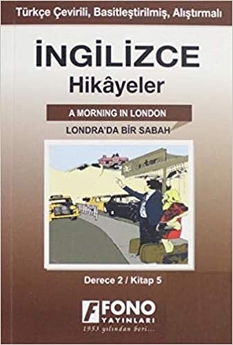 İngilizce Hikayeler - Londra'da Bir Sabah (Derece 2): Kitap 5 - Türkçe Çevirili, Basitleştirilmiş, Alıştırmalı (Cep Boy) indir