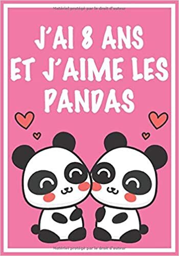 indir J&#39;ai 8 Ans Et J&#39;aime Les Pandas: Carnet de dessin et d&#39;écriture: Cadeaux pour fille de 8 ans qui aime les Pandas. Journal Intime pour fille, fait une ... et les adultes qui adorent les Pandas.