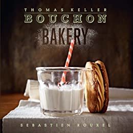 Bouchon Bakery (The Thomas Keller Library) (English Edition)