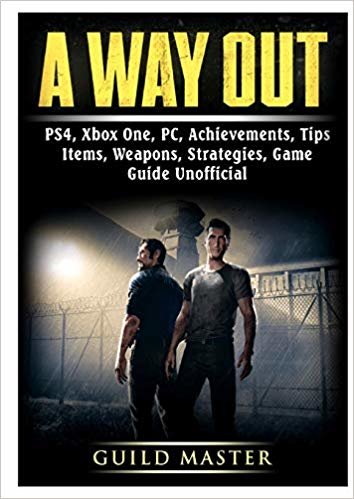 تحميل A Way Out, Ps4, Xbox One, Pc, Achievements, Tips, Items, Weapons, Strategies, Game Guide Unofficial