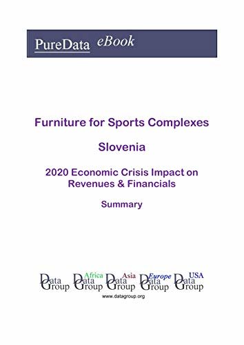 ダウンロード  Furniture for Sports Complexes Slovenia Summary: 2020 Economic Crisis Impact on Revenues & Financials (English Edition) 本