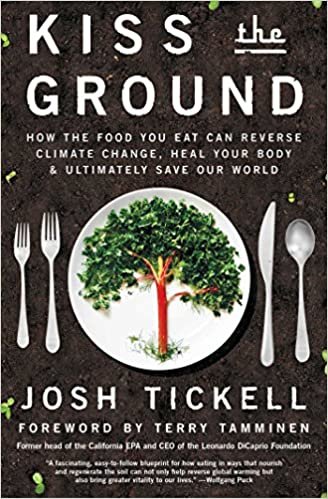 ダウンロード  Kiss the Ground: How the Food You Eat Can Reverse Climate Change, Heal Your Body & Ultimately Save Our World 本