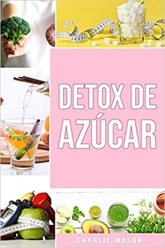 تحميل Detox de Azucar En espanol/ Sugar Detox In Spanish : Guia para eliminar los antojos por azucar (y carbohidratos)