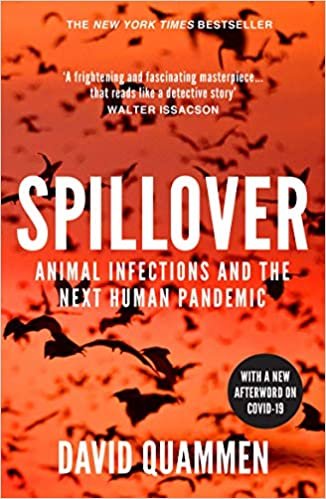 Spillover: the powerful, prescient book that predicted the Covid-19 coronavirus pandemic.