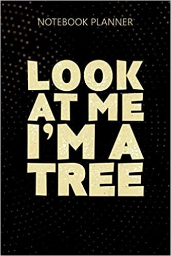 Notebook Planner Look At Me I m A Tree Halloween Costume: To Do List, Daily Journal, Do It All, Homework, 6x9 inch, Journal, 114 Pages, Personalized indir