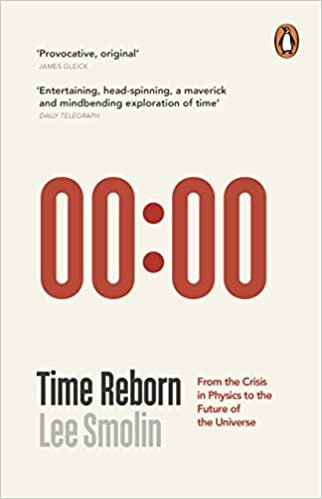 Time Reborn: From the Crisis in Physics to the Future of the Universe indir