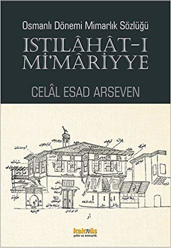 Osmanlı Dönemi Mimarlık Sözlüğü - Istılahat-ı Mi’mariyye indir