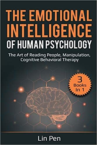 تحميل The Emotional Intelligence of Human Psychology: 3 Books in 1: The Art of Reading People, Manipulation, Cognitive Behavioral Therapy