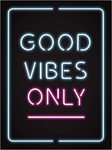 Good Vibes Only: Quotes and Statements to Help You Radiate Positivity indir