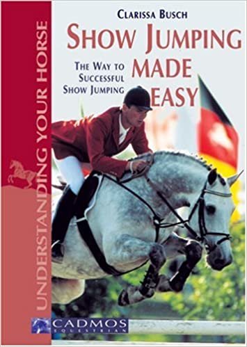 Show Jumping Made Easy: The Way to Successful Show Jumping