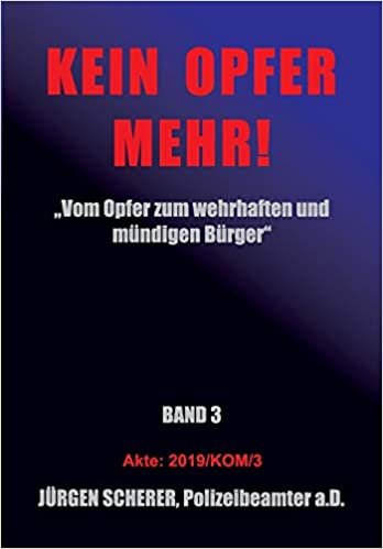 اقرأ Kein Opfer Mehr!: "Vom Opfer zum wehrhaften und mündigen Bürger" Band 3 الكتاب الاليكتروني 