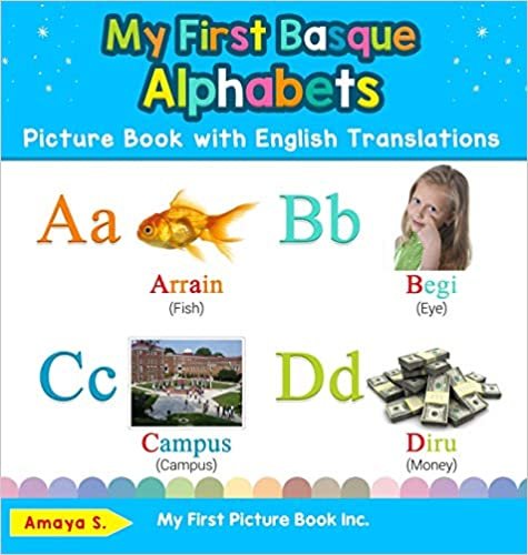 تحميل My First Basque Alphabets Picture Book with English Translations: Bilingual Early Learning &amp; Easy Teaching Basque Books for Kids