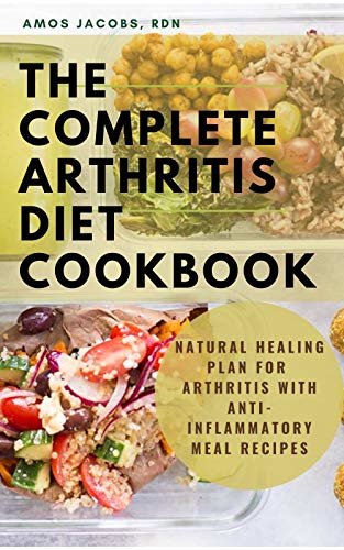 ダウンロード  The Complete Arthritis Diet Cookbook: Natural healing plan for Arthritis with Anti-Inflammatory Meal Recipes (English Edition) 本