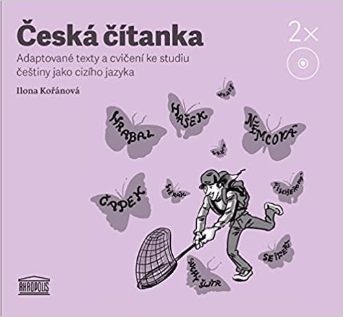 Česká čítanka: Adaptované texty a cvičení ke studiu češtiny jako cizího jazyka (2013)