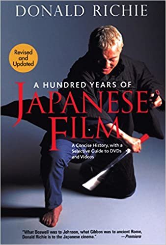 ダウンロード  A Hundred Years of Japanese Film: A Concise History, with a Selective Guide to DVDs and Videos 本