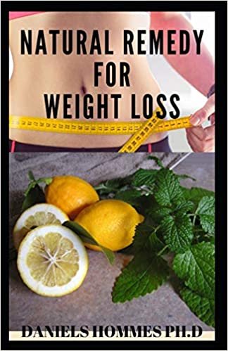 تحميل Natural Remedy for Weight Loss: Comprehensive Guide on How To Lose Massive Weight and Restore Balance Naturally