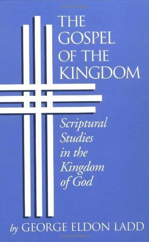 ダウンロード  The Gospel of the Kingdom: Scriptural Studies in the Kingdom of God (English Edition) 本