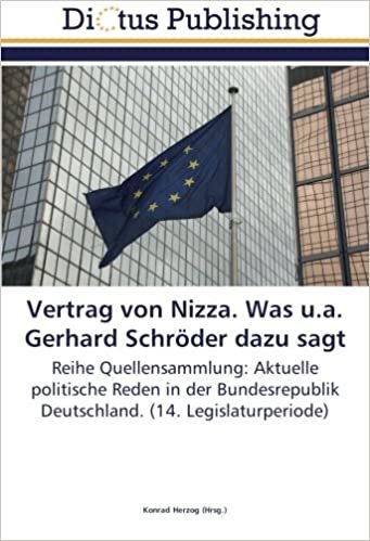 Vertrag von Nizza. Was u.a. Gerhard Schröder dazu sagt: Reihe Quellensammlung: Aktuelle politische Reden in der Bundesrepublik Deutschland. (14. Legislaturperiode) indir