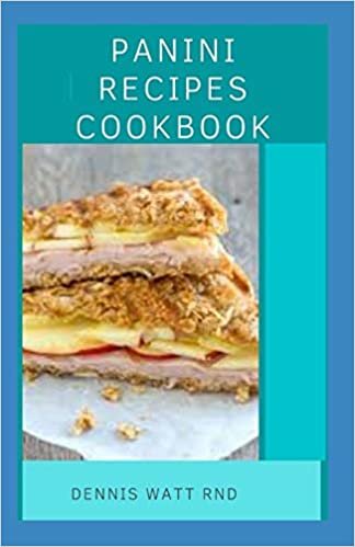indir PANINI RECIPES COOKBOOK: A Collection Of Panini Recipes And How To Make Them At Home