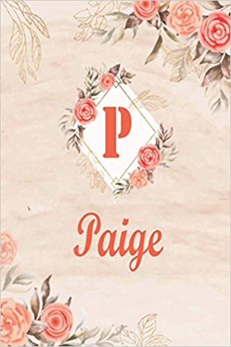 Paige: Perfect Personalized Notebook With Name Paige And Letter P Initial Monogram, Personalized Birthday Gift for Paige Flowers Marble Floral l 6-9 In indir