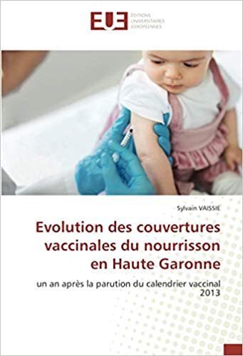 ダウンロード  Evolution des couvertures vaccinales du nourrisson en Haute Garonne: un an après la parution du calendrier vaccinal 2013 本