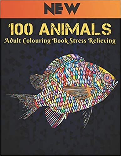100 Animals: Coloring Book Stress Relieving 100 One Sided Animal Designs Coloring Book with Lions, dragons, butterfly, Elephants, Owls, Horses, Dogs, Cats and Tigers Amazing Animals Patterns Relaxation Adult Coloring Book ダウンロード