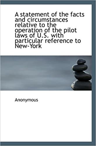 indir A statement of the facts and circumstances relative to the operation of the pilot laws of U.S. with