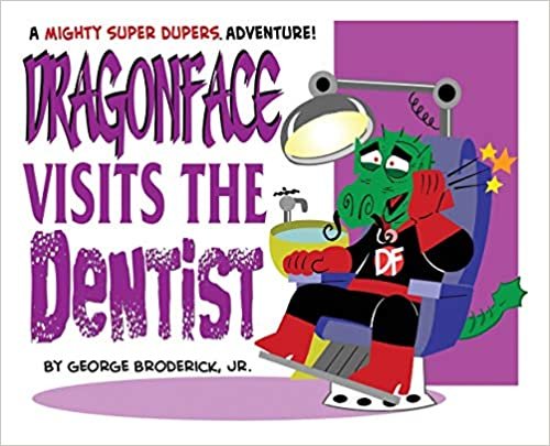 تحميل Dragonface Visits The Dentist: A Mighty Super Dupers Adventure