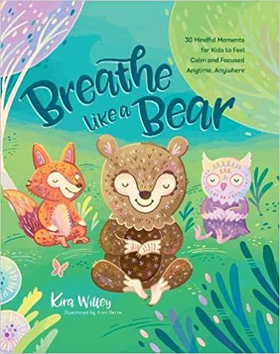 تحميل Breathe Like a Bear 2020: 30 Mindful Moments for Kids to Feel Calm and Focused Anytime, Anywhere