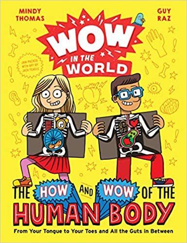 ダウンロード  The How and Wow of the Human Body: From Your Tongue to Your Toes and All the Guts in Between (Wow in the World) 本