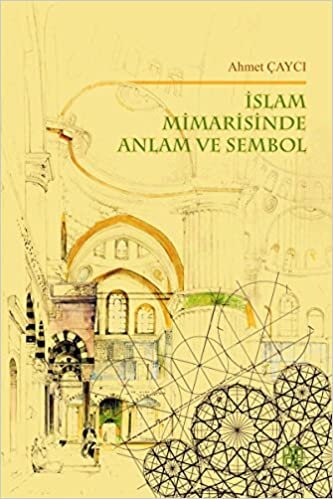 İslam Mimarisinde Anlam ve Sembol indir