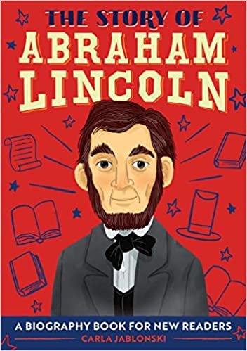 ダウンロード  The Story of Abraham Lincoln: A Biography Book for New Readers (The Story Of: A Biography Series for New Readers) 本