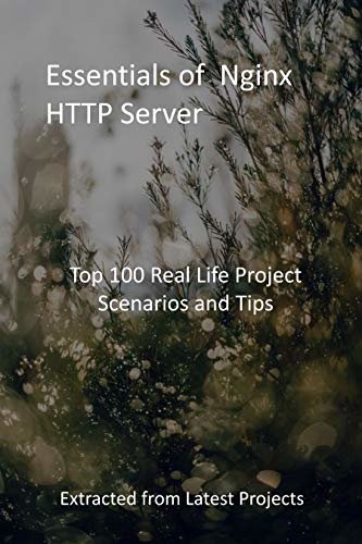 ダウンロード  Essentials of Nginx HTTP Server: Top 100 Real Life Project Scenarios and Tips: Extracted from Latest Projects (English Edition) 本