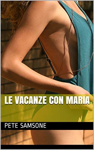 LE VACANZE CON MARIA (Italian Edition)