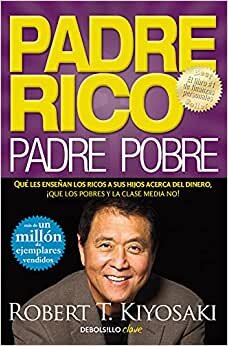 تحميل Padre Rico, padre Pobre: Qué les enseñan los ricos a sus hijos acerca del dinero, ¡que los pobres y la clase media no!
